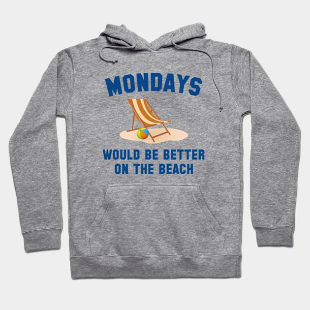 Mondays On The Beach Hoodie by VectorPlanet